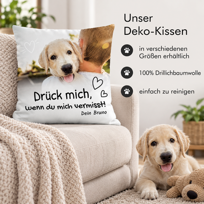 Cuscino decorativo personalizzabile con foto di cane e il testo "Drück mich, wenn du mich vermisst!", 100% cotone drill.